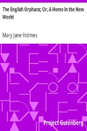 [Gutenberg 13878] • The English Orphans; Or, A Home in the New World